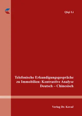 Li |  Telefonische Erkundigungsgespräche zu Immobilien: Kontrastive Analyse Deutsch – Chinesisch | Buch |  Sack Fachmedien