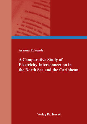 Edwards |  A Comparative Study of Electricity Interconnection in the North Sea and the Caribbean | Buch |  Sack Fachmedien
