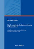 Friedrich |  Kinderonkologische Zentrenbildung in Deutschland | Buch |  Sack Fachmedien