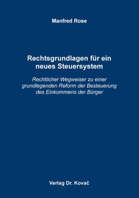 Rose | Rechtsgrundlagen für ein neues Steuersystem | Buch | 978-3-339-12830-0 | sack.de