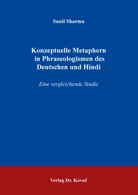 Sharma |  Konzeptuelle Metaphern in Phraseologismen des Deutschen und Hindi | Buch |  Sack Fachmedien