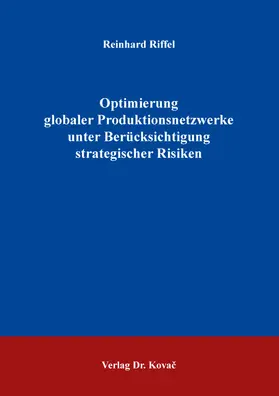 Riffel | Optimierung globaler Produktionsnetzwerke unter Berücksichtigung strategischer Risiken | Buch | 978-3-339-12880-5 | sack.de