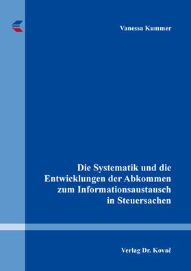 Kummer |  Die Systematik und die Entwicklungen der Abkommen zum Informationsaustausch in Steuersachen | Buch |  Sack Fachmedien
