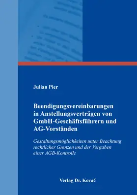 Pier |  Beendigungsvereinbarungen in Anstellungsverträgen von GmbH-Geschäftsführern und AG-Vorständen | Buch |  Sack Fachmedien