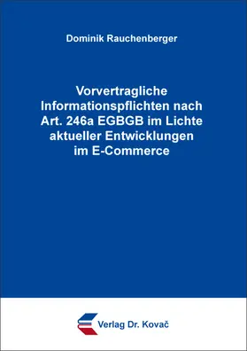 Rauchenberger | Vorvertragliche Informationspflichten nach Art. 246a EGBGB im Lichte aktueller Entwicklungen im E-Commerce | Buch | 978-3-339-12938-3 | sack.de
