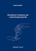 Müller |  Rechtliche Probleme der Lebendorganspende | Buch |  Sack Fachmedien