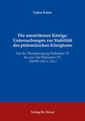 Kainz |  Die umstrittenen Könige: Untersuchungen zur Stabilität des ptolemäischen Königtums | Buch |  Sack Fachmedien