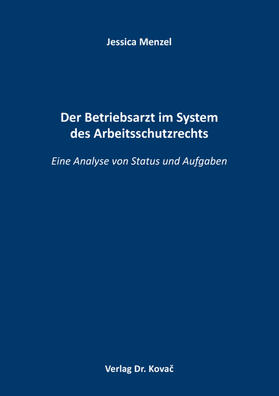 Menzel |  Der Betriebsarzt im System des Arbeitsschutzrechts | Buch |  Sack Fachmedien