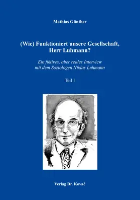 Günther |  (Wie) Funktioniert unsere Gesellschaft, Herr Luhmann? | Buch |  Sack Fachmedien
