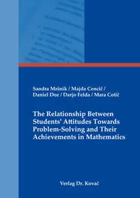 Mršnik / Cencic / Cencic |  The Relationship Between Students' Attitudes Towards Problem-Solving and Their Achievements in Mathematics | Buch |  Sack Fachmedien