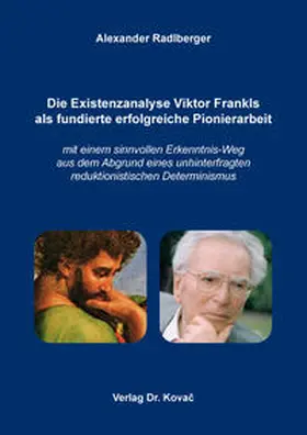 Radlberger |  Die Existenzanalyse Viktor Frankls als fundierte erfolgreiche Pionierarbeit | Buch |  Sack Fachmedien