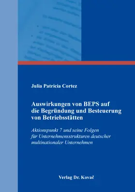 Cortez |  Auswirkungen von BEPS auf die Begründung und Besteuerung von Betriebsstätten | Buch |  Sack Fachmedien