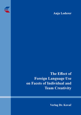 Loderer | The Effect of Foreign Language Use on Facets of Individual and Team Creativity | Buch | 978-3-339-13228-4 | sack.de