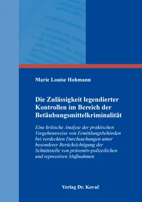 Hohmann |  Die Zulässigkeit legendierter Kontrollen im Bereich der Betäubungsmittelkriminalität | Buch |  Sack Fachmedien