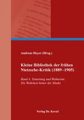 Heyer |  Kleine Bibliothek der frühen Nietzsche-Kritik (1889–1905) | Buch |  Sack Fachmedien