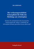 Aufterbeck |  Die verfassungsrechtliche Schutzpflicht für Fälle des Mobbings am Arbeitsplatz | Buch |  Sack Fachmedien