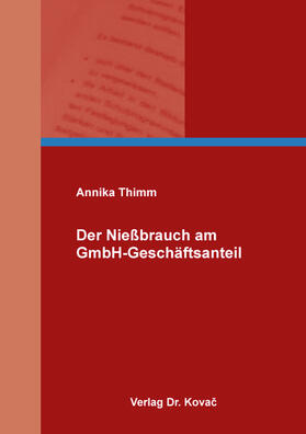 Thimm |  Der Nießbrauch am GmbH-Geschäftsanteil | Buch |  Sack Fachmedien