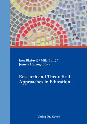 Blaževic / Blaževic / Bulic |  Research and Theoretical Approaches in Education | Buch |  Sack Fachmedien