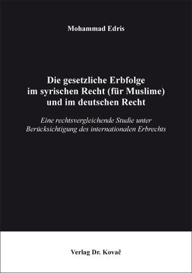 Edris |  Die gesetzliche Erbfolge im syrischen Recht (für Muslime) und im deutschen Recht | Buch |  Sack Fachmedien
