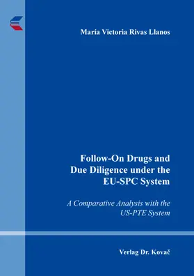 Rivas Llanos |  Follow-On Drugs and Due Diligence under the EU-SPC System | Buch |  Sack Fachmedien