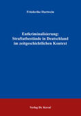 Hartwein |  Entkriminalisierung: Straftatbestände in Deutschland im zeitgeschichtlichen Kontext | Buch |  Sack Fachmedien
