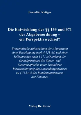 Krüger |  Die Entwicklung der §§ 153 und 371 der Abgabenordnung – ein Perspektivwechsel? | Buch |  Sack Fachmedien