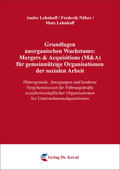 Lehnhoff / Näher |  Grundlagen anorganischen Wachstums: Mergers & Acquisitions (M&A) für gemeinnützige Organisationen der sozialen Arbeit | Buch |  Sack Fachmedien