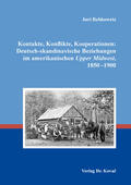 Rebkowetz |  Kontakte, Konflikte, Kooperationen: Deutsch-skandinavische Beziehungen im amerikanischen Upper Midwest, 1850–1900 | Buch |  Sack Fachmedien