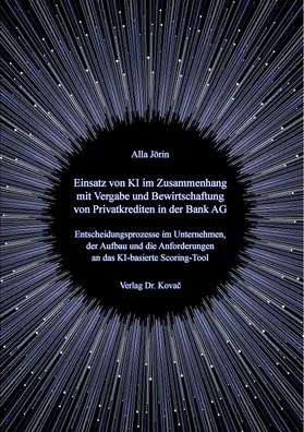 Jörin |  Einsatz von KI im Zusammenhang mit Vergabe und Bewirtschaftung von Privatkrediten in der Bank AG | Buch |  Sack Fachmedien