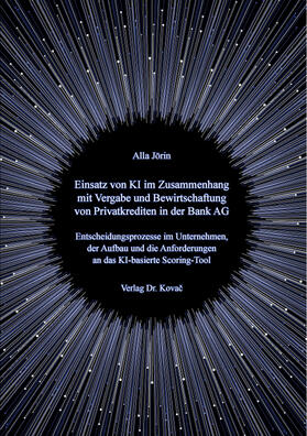 Jörin | Einsatz von KI im Zusammenhang mit Vergabe und Bewirtschaftung von Privatkrediten in der Bank AG | Buch | 978-3-339-13438-7 | sack.de