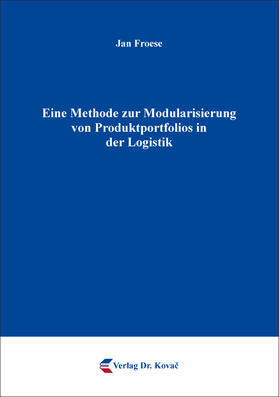 Froese | Eine Methode zur Modularisierung von Produktportfolios in der Logistik | Buch | 978-3-339-13448-6 | sack.de