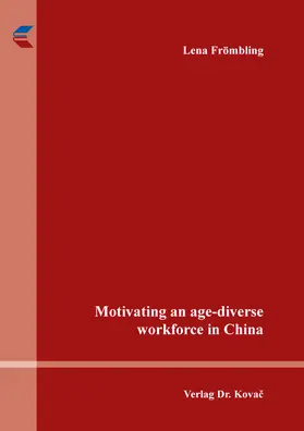Frömbling |  Motivating an age-diverse workforce in China | Buch |  Sack Fachmedien