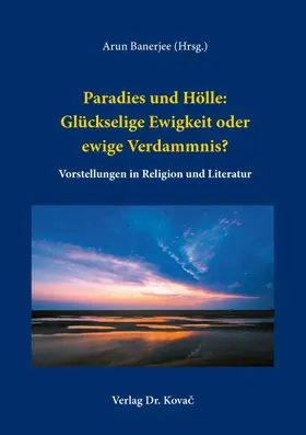 Banerjee |  Paradies und Hölle: Glückselige Ewigkeit oder ewige Verdammnis? | Buch |  Sack Fachmedien