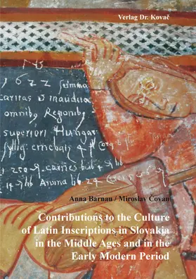 Barnau / Covan / Covan |  Contributions to the Culture of Latin Inscriptions in Slovakia in the Middle Ages and in the Early Modern Period | Buch |  Sack Fachmedien