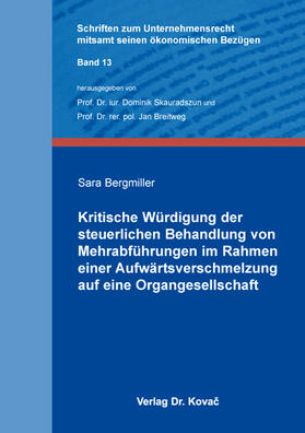 Bergmiller |  Kritische Würdigung der steuerlichen Behandlung von Mehrabführungen im Rahmen einer Aufwärtsverschmelzung auf eine Organgesellschaft | Buch |  Sack Fachmedien