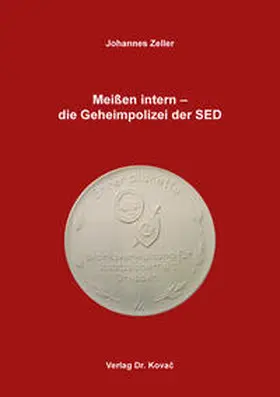 Zeller |  Meißen intern – die Geheimpolizei der SED | Buch |  Sack Fachmedien
