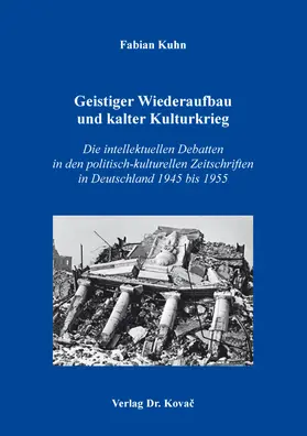 Kuhn |  Geistiger Wiederaufbau und kalter Kulturkrieg | Buch |  Sack Fachmedien