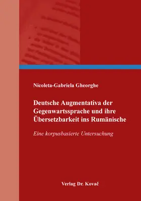 Gheorghe |  Deutsche Augmentativa der Gegenwartssprache und ihre Übersetzbarkeit ins Rumänische | Buch |  Sack Fachmedien