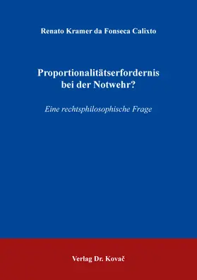 Kramer da Fonseca Calixto | Proportionalitätserfordernis bei der Notwehr? | Buch | 978-3-339-13618-3 | sack.de
