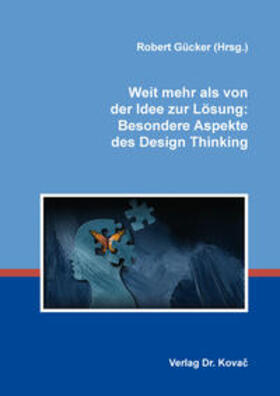 Gücker | Weit mehr als von der Idee zur Lösung: Besondere Aspekte des Design Thinking | Buch | 978-3-339-13672-5 | sack.de