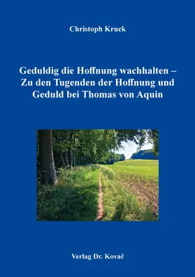 Kruck |  Geduldig die Hoffnung wachhalten – Zu den Tugenden der Hoffnung und Geduld bei Thomas von Aquin | Buch |  Sack Fachmedien