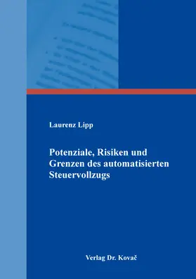 Lipp |  Potenziale, Risiken und Grenzen des automatisierten Steuervollzugs | Buch |  Sack Fachmedien