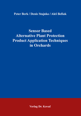 Berk / Stajnko / Belšak | Sensor Based Alternative Plant Protection Product Application Techniques in Orchards | Buch | 978-3-339-13692-3 | sack.de