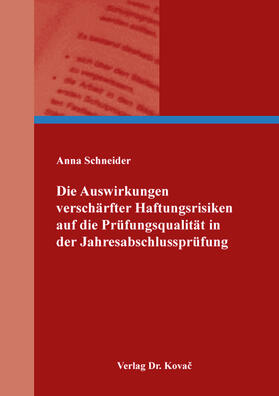 Schneider | Die Auswirkungen verschärfter Haftungsrisiken auf die Prüfungsqualität in der Jahresabschlussprüfung | Buch | 978-3-339-13696-1 | sack.de