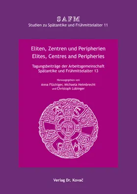Flückiger / Helmbrecht / Lobinger |  Eliten, Zentren und Peripherien / Elites, Centres and Peripheries | Buch |  Sack Fachmedien