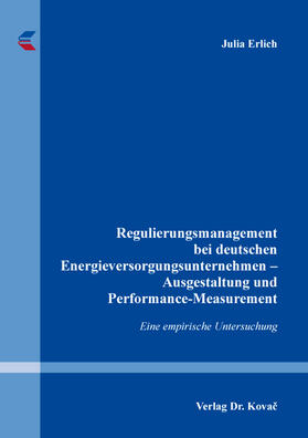 Erlich | Regulierungsmanagement bei deutschen Energieversorgungsunternehmen – Ausgestaltung und Performance-Measurement | Buch | 978-3-339-13722-7 | sack.de