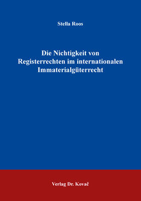 Roos |  Die Nichtigkeit von Registerrechten im internationalen Immaterialgüterrecht | Buch |  Sack Fachmedien