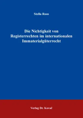 Roos |  Die Nichtigkeit von Registerrechten im internationalen Immaterialgüterrecht | Buch |  Sack Fachmedien