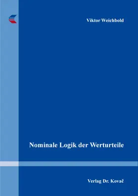Weichbold |  Nominale Logik der Werturteile | Buch |  Sack Fachmedien
