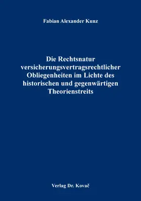 Kunz | Die Rechtsnatur versicherungsvertragsrechtlicher Obliegenheiten im Lichte des historischen und gegenwärtigen Theorienstreits | Buch | 978-3-339-13768-5 | sack.de
